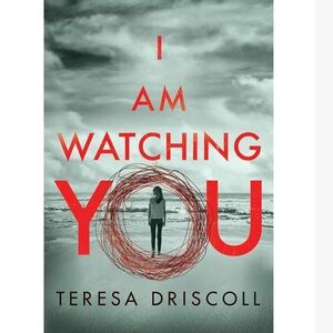 I Am Watching You Book by Teresa Driscoll